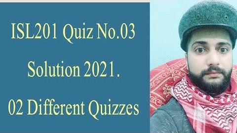 ISL201Quiz No.03 Solution 2021. Isl201 solved quiz 3 2021. Isl201 quiz 3 solution 2021.Isl201 quiz 3