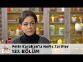 Pelin Karahan'la Nefis Tarifler 137. Bölüm | 27 Mart 2018