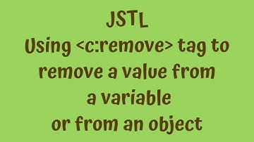JSTL Tutorials #8 - using c:remove tag to value from a variable or an object