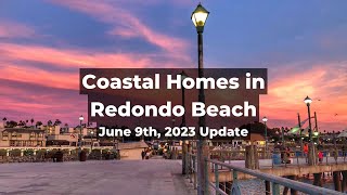 Coastal Homes in Redondo Beach | June 9 Update