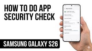 Samsung Galaxy S26, S26+ &amp; S26 Ultra | How to do App Security Check on Samsung Galaxy S26