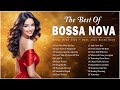 Best Of Bossa Nova Songs 🍓 Jazz Bossa Nova Music Unfogettable 🍅 Bossa Nova Covers 2024 Popular Songs