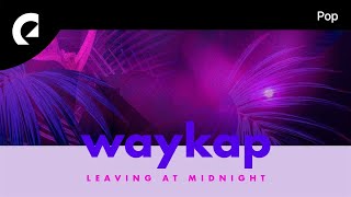 waykap feat. Emmi - Leaving At Midnight