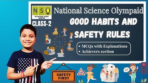 National Science Olympiad |C-7 Good Habits and Safety Rules |Class-2 | Olympaid Practice Questions|