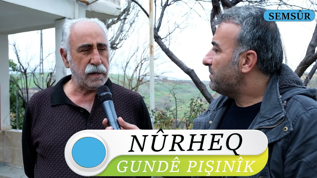NÛRHEQ - GUNDÊ PIŞINÎK / SEMSÛR