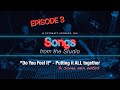 Songs from the Studio EP3 - "Do You Feel It" Final Touches & Mix Notes