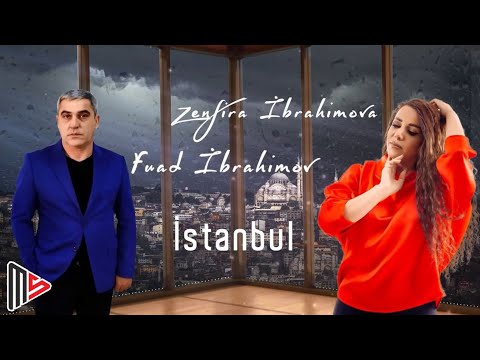 Fuad İbrahimov & Zenfira Ibrahimova - İstanbul (Yeni Trend)