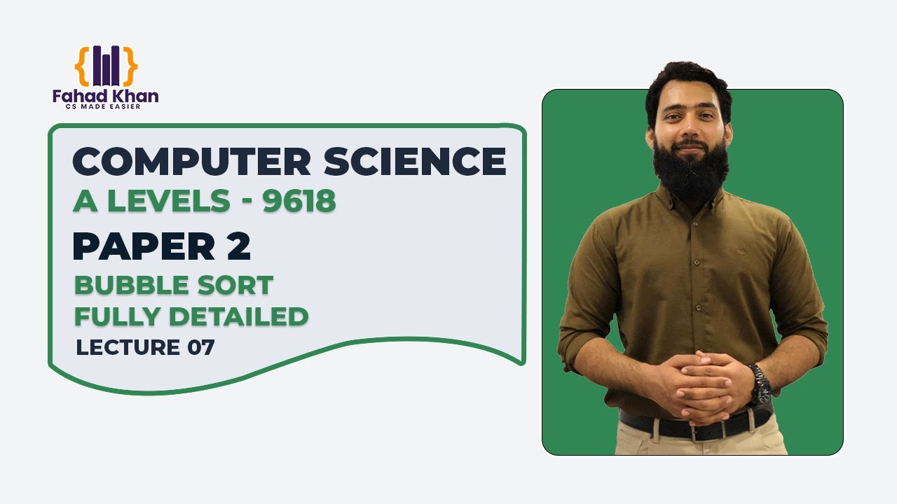 A Level 9618 Paper 2  | Bubble Sort | Lecture 07