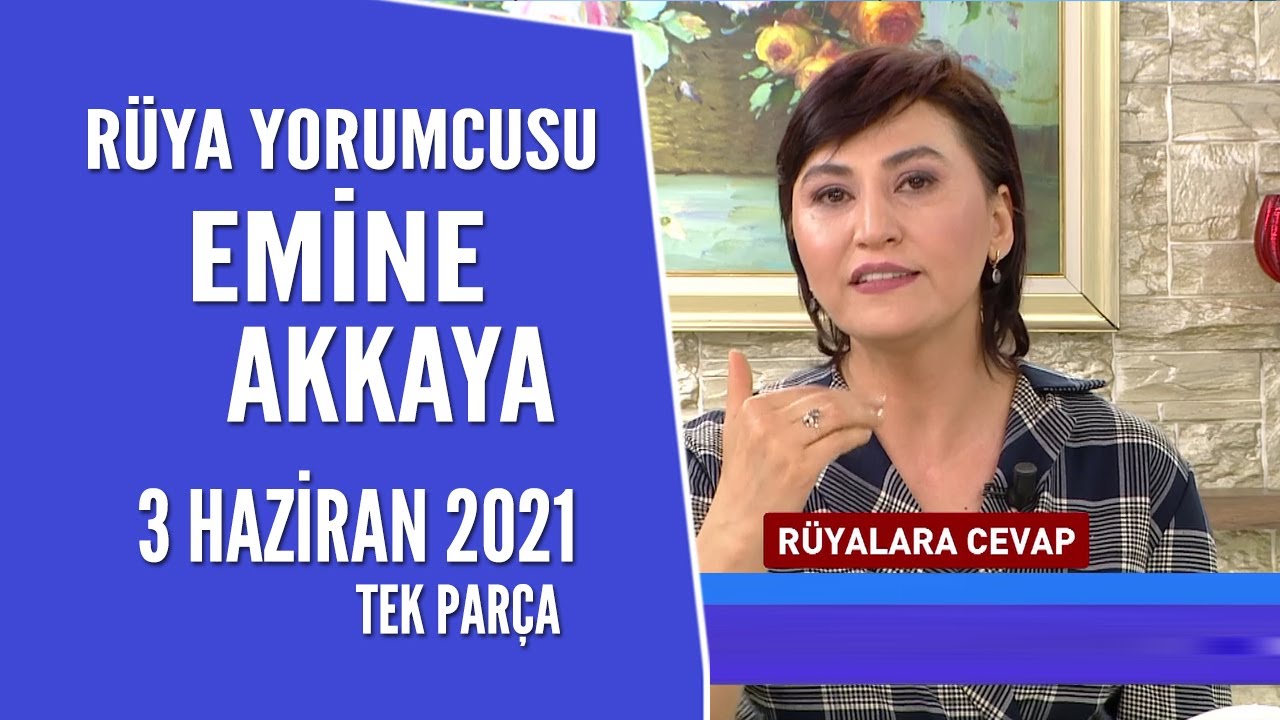 Hayatta Her Şey Var 3 Haziran 2021 | Emine Akkaya rüya yorumları - YouTube