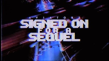Aviators - Signed on for a Sequel (Synthwave)