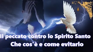 🔴 Il Peccato contro Lo Spirito Santo non sarà perdonato  cos'è e come evitarlo 🙏🙏🙏💖