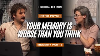 Intro Psych | Memory part 5 | Your memory is worse than you think