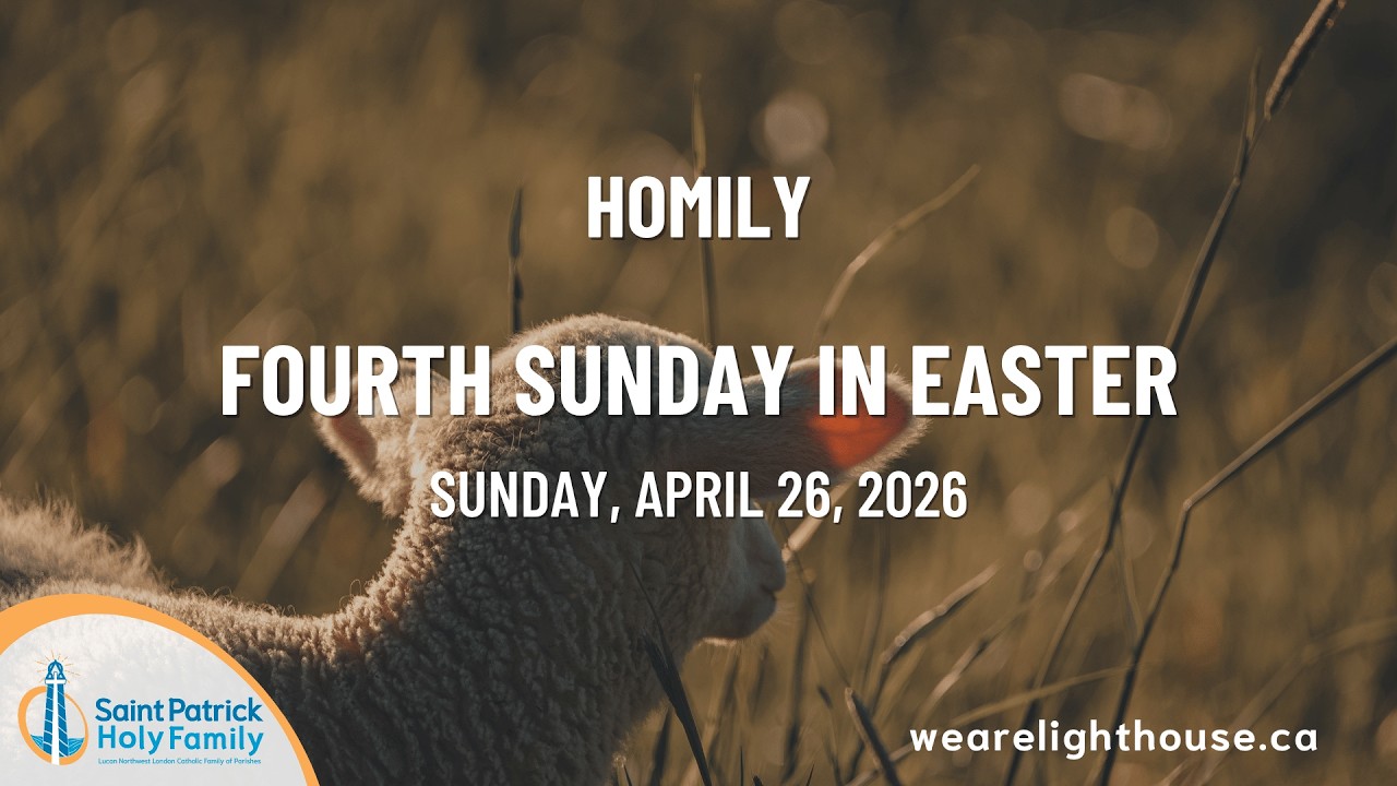Homily, Fourth Sunday in Easter (April 26, 2026) - Dcn. Jim Van Lanen