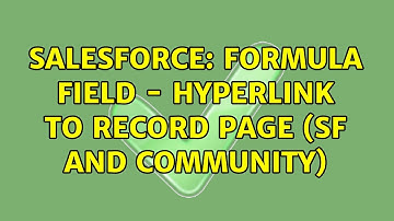 Salesforce: Formula field - Hyperlink to record page (SF and Community)