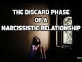 The Discard Phase Of A Narcissistic Relationship
