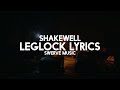 Shakewell - Leglock (Lyrics / Lyric Video)