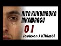 Nitamkumbuka Mkewangu Sehemu Ya 1 Nitamkumbuka Mkewangu Sehemu Ya 1