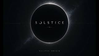 SOLSTICE - Intro : Origin