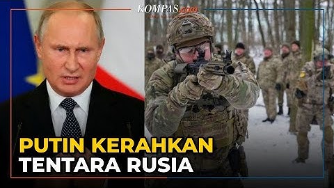 Putin Kerahkan Tentara, Perang Semakin Dekat?