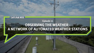 Let's Ask MSS Episode 11: Observing the Weather - A Network of Automated Weather Stations