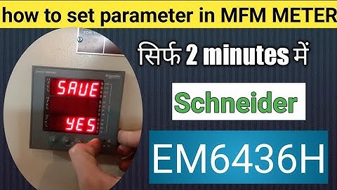 how to set parameter in Schneider company MFM METER EM6436H only 2 minutes 2021