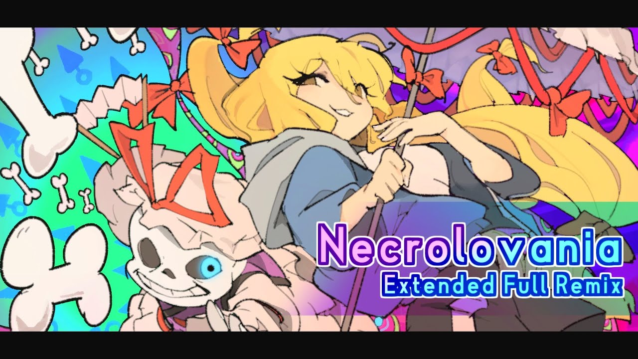 Necrolovania Full Extreme Remix - TobyFox VS Zun Collab / 東方と