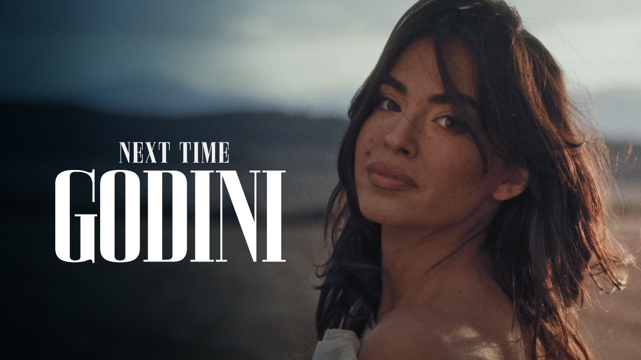 Next Time - Godini (Official Video)