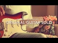 Anymay you want itjourney my original guitar solo