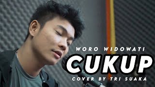 CUKUP - WORO WIDOWATI (COVER BY) TRI SUAKA