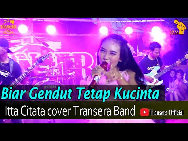 Biar Gendut Tetap Ku cinta . Itta Citata || ( Cover ) || Transera Band class=