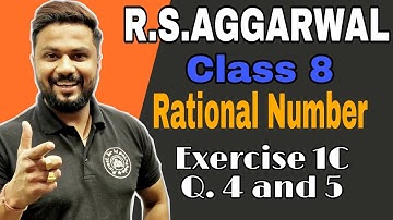 class 8 RS Aggarwal  solution | chapter 1 Rational number |  exercise 1 C Q. 4 and 5
