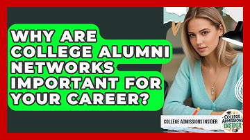 Why Are College Alumni Networks Important For Your Career? - College Admissions Insider
