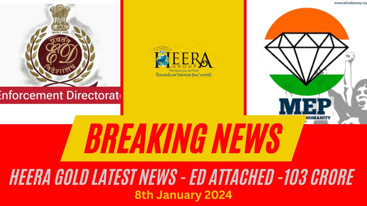 Heera Gold Latest News ED Attaches 103 Crore Worth Additional 27 heera-gold-latest-news-ed-attaches-103-crore-worth-additional-27