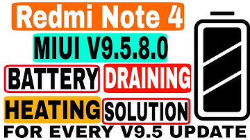 Redmi Note 4 V9.5.8.0 Battery Draining & Heating Problem | 10 Basic Tips |