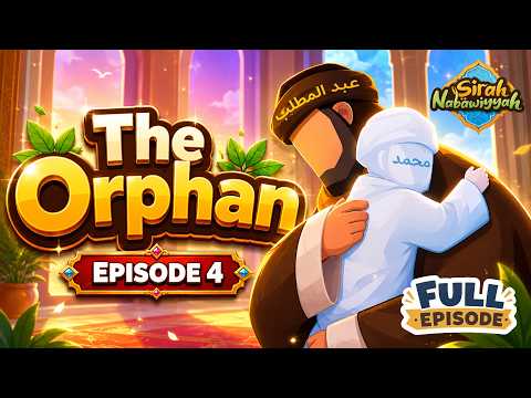 The Makers of Omar & Hana | The Orphan 🕋 | Episode 4 Sirah Nabawiyyah