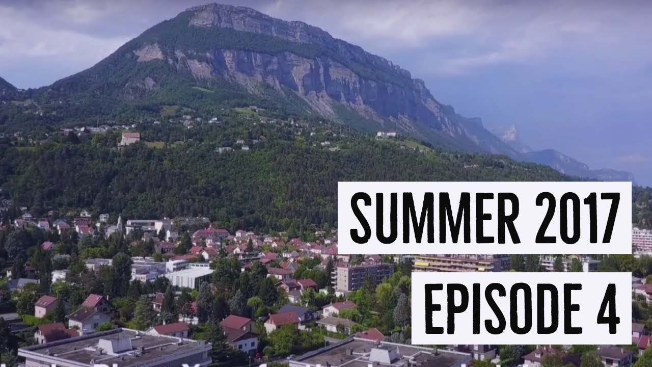 Summer 2017 - Episode 4 - GRENOBLE