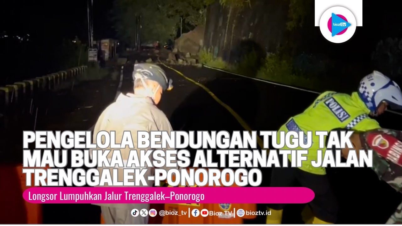 Longsor Lumpuhkan Jalur Trenggalek–Ponorogo, Pengelola Bendungan Tugu Tak Mau Buka Akses Alternatif