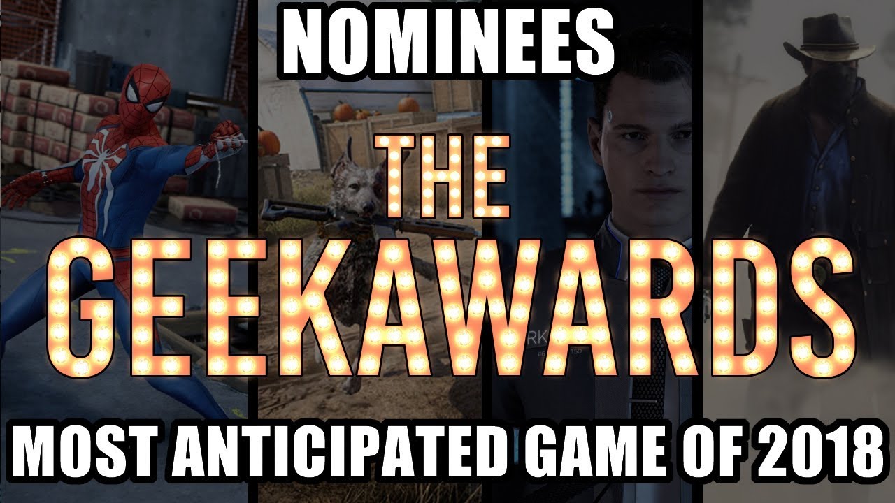 Most Anticipated Game of 2018 Nominees | The Geekawards 2017