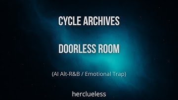 doorless room | herclueless (AI Alt-R&B / Emotional Trap)