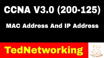 CCNA R&S v3.0 (200-125) | Day7: MAC Address and IP Address | IT Networking Courses | TedNetworking