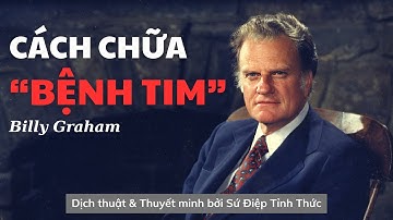 CÁCH CHỮA "BỆNH TIM" // A CURE FOR HEART TROUBLE // BILLY GRAHAM (Syracuse, 1989)