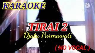 TIRAI 2 ( Djatu Parmawati ) - Karaoke Tanpa Vocal on YouTube ( None Vocal )