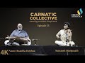 Udupa foundation  carnatic collective  episode 13  bhajan i anoor ananthakrishna sharma  sumanth