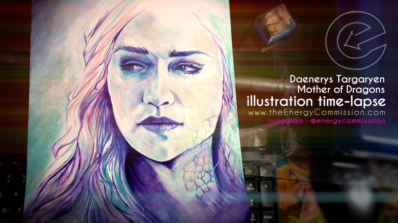 Daenerys Targaryen Time Lapse Game of Thrones (Energy Commission) YouTube