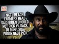 Nat'l Black Farmers head said Biden SHOULD NOT pick Vilsack to run USDA; Fudge best pick