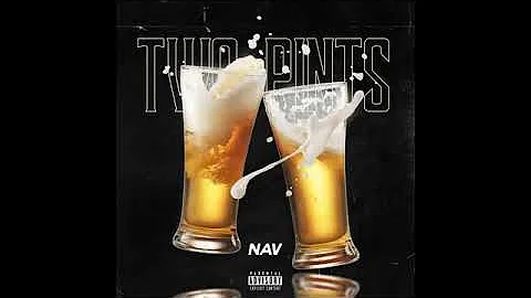 NAV - Two Pints [Official Audio]