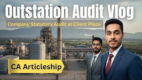 Outstation Audit Vlog | Company Statutory Audit | CA Articleship | Life of a CA Article | Aspirant