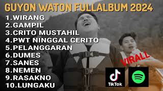 Guyon Waton - FULLALBUM TERBARU 2024 LAGU JAWA VIRAL TIKTOK TERBARU WIRANG GAMPIL CRITO MUSTAHIL