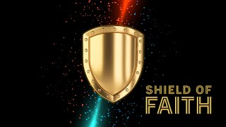 Shield of Faith - Pastor Raymond Woodward