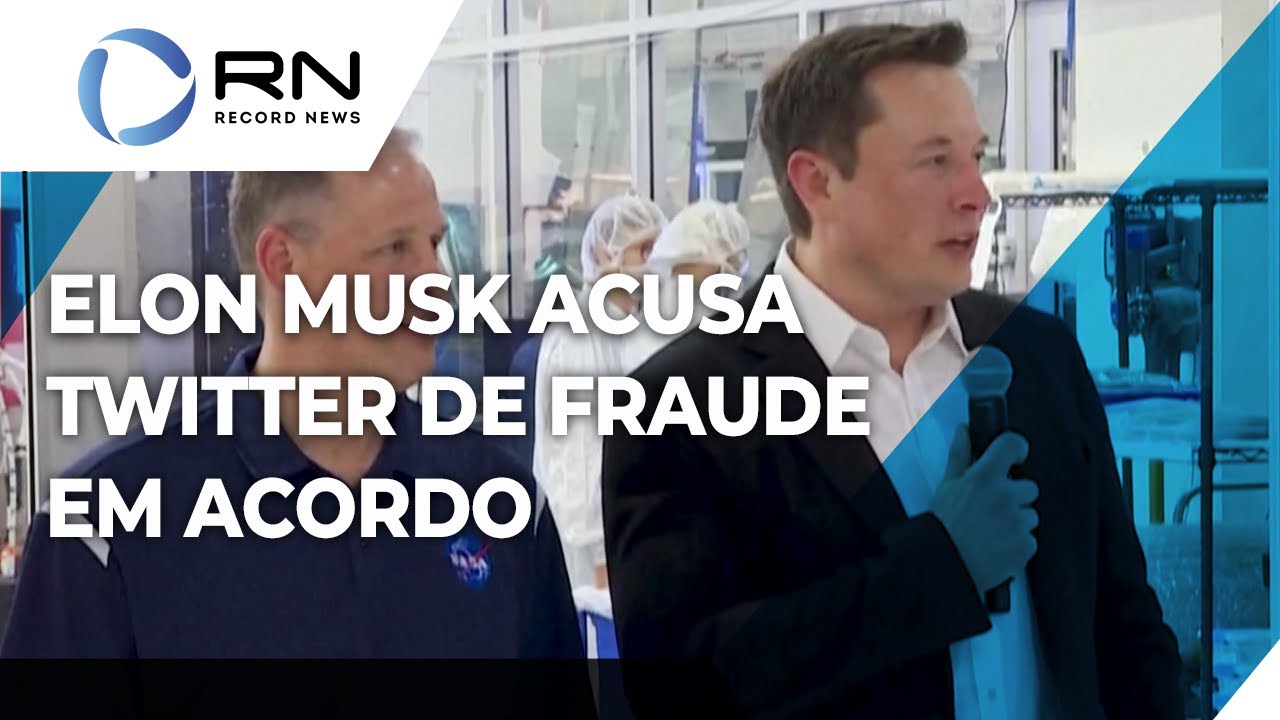 Elon Musk acusa Twitter de fraude em acordo